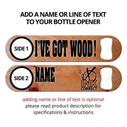 I've got Wood Speed Opener With Personalization