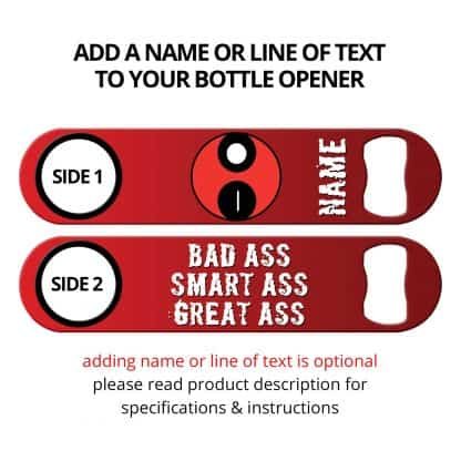 Badass Smart Ass Great Ass Flat Speed Opener With Personalization