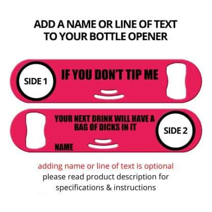 If You Don't Tip Me Strainer Bottle Opener With Personalization